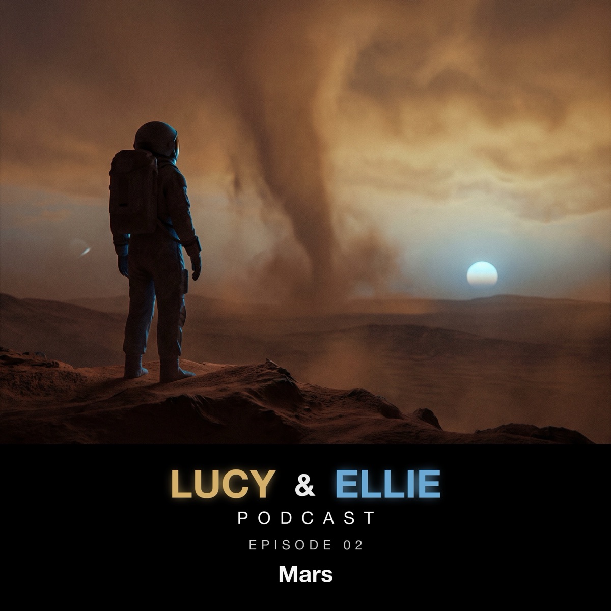 EP02 — Mars: Are Humans Really Going?: Lucy & Ellie Podcast episode art