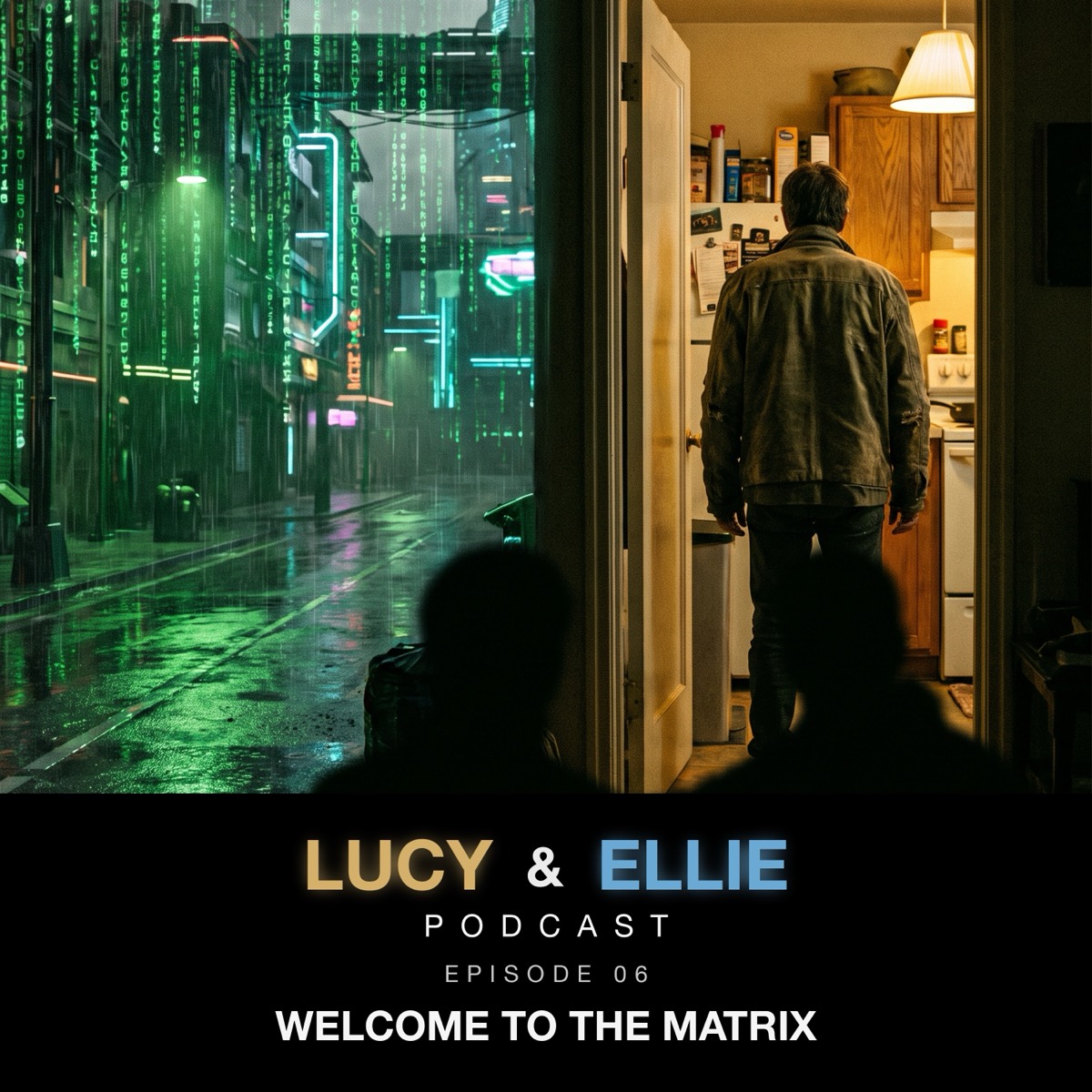 EP06 — Welcome to the Matrix: The Simulation Argument Is Serious Science: Lucy & Ellie Podcast episode art