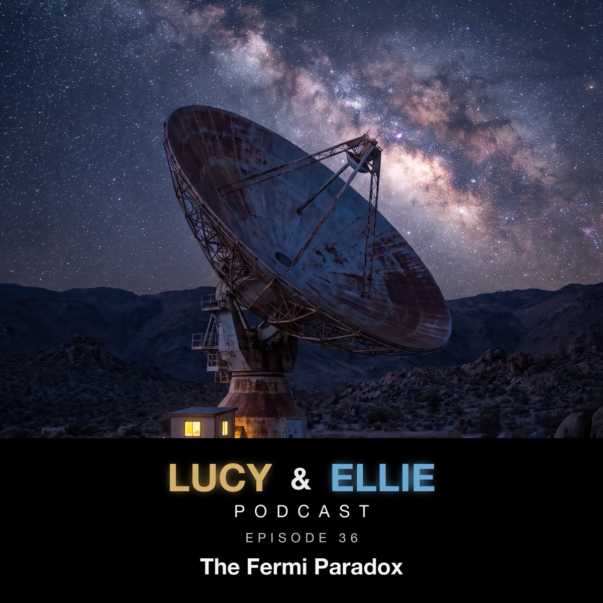 EP36 — The Fermi Paradox: Lucy & Ellie Podcast episode art