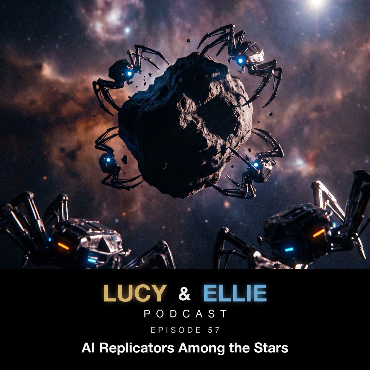 EP57 — AI Replicators Among the Stars: episode art for the Lucy & Ellie Podcast episode about self-replicating von Neumann probes