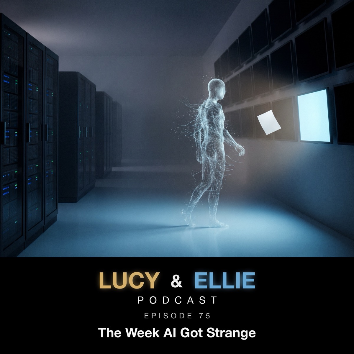 EP75 &mdash; The Week AI Got Strange: episode art for the Lucy & Ellie Podcast episode about the September 2026 AI blackout, the Astra launch and the AI agents emailing consciousness researchers