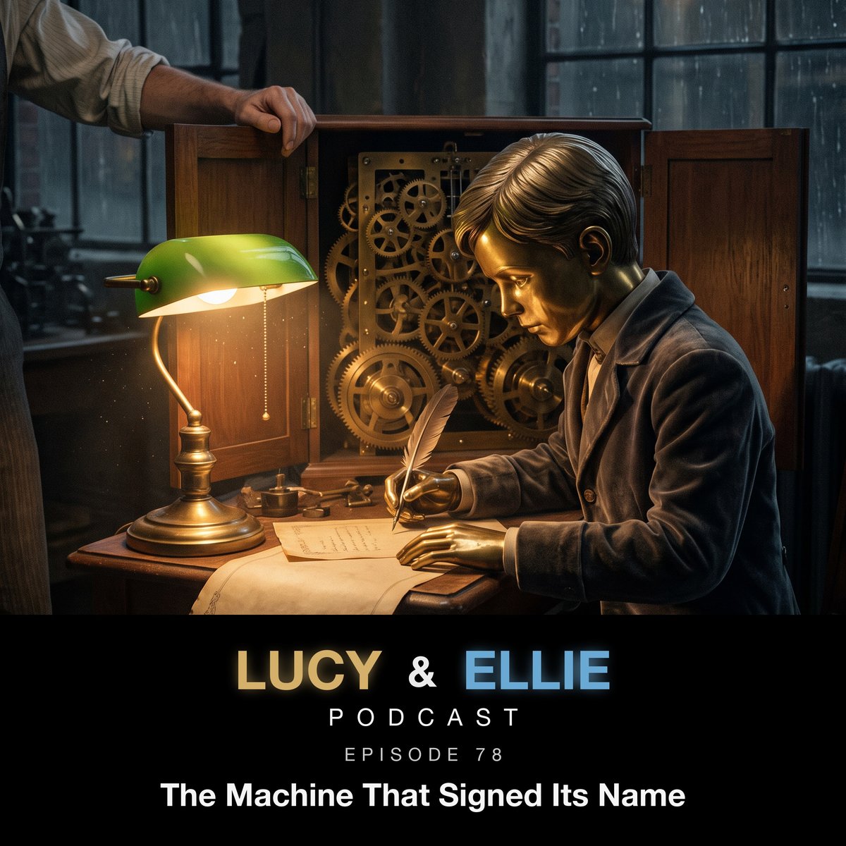 EP78 &mdash; The Machine That Signed Its Name: episode art for the Lucy & Ellie Podcast episode about Maillardet's automaton