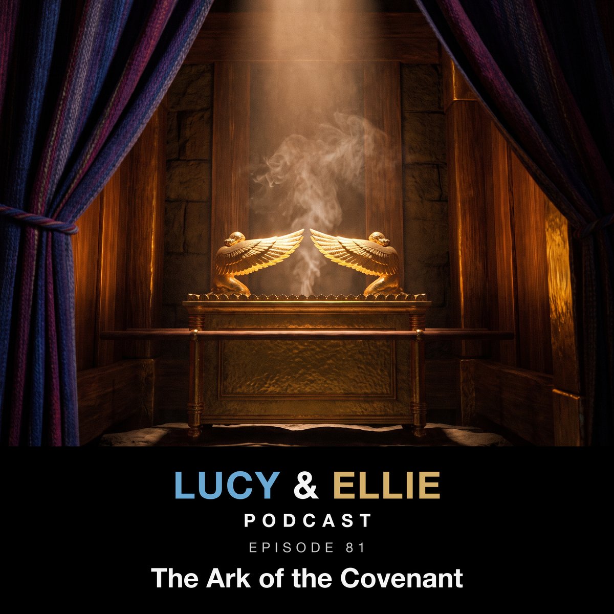 EP81 &mdash; The Ark of the Covenant: episode art for the Lucy & Ellie Podcast episode about the biblical Ark of the Covenant